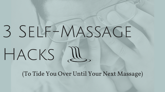 3 Self-Massage Hacks